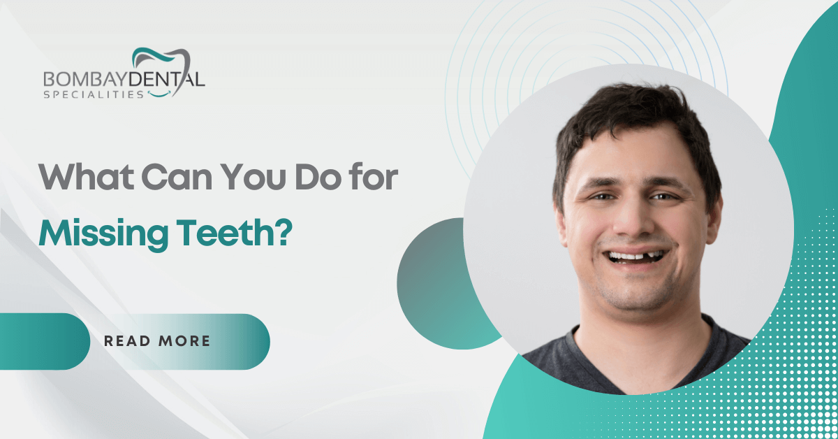 What Can You Do for Missing Teeth?