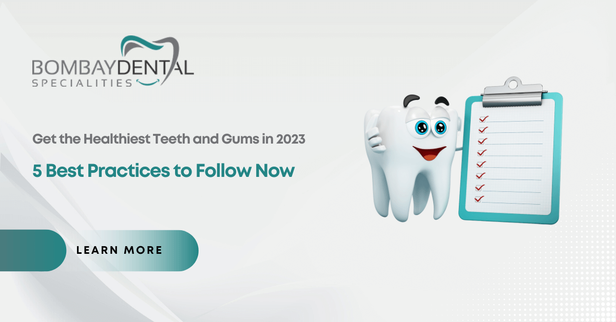 5 Best Practices for Healthy Teeth and Gums for 2023