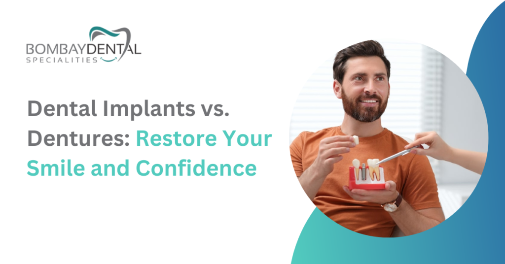 Dental Implants vs. Dentures: Restore Your Smile