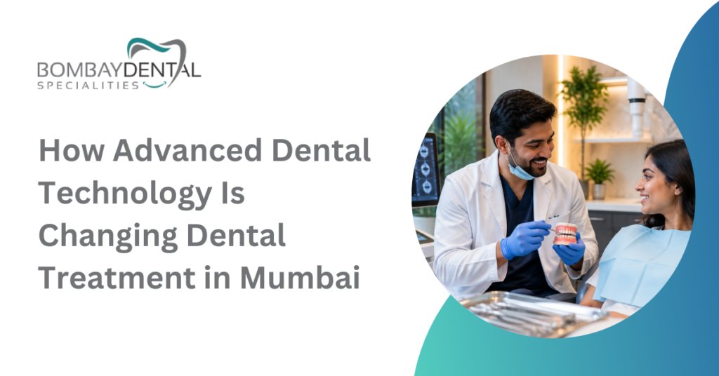 Advanced dental technology for dental treatment in Mumbai